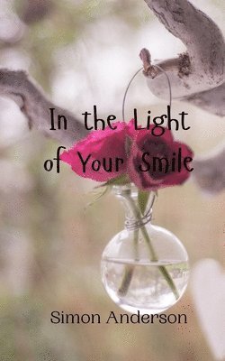 Simon Anderson - In the Light of Your Smile, Häftad