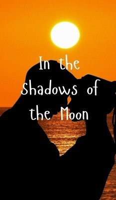 In the Shadows of the Moon 1