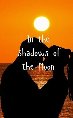 In the Shadows of the Moon 1