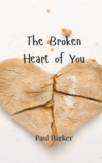 bokomslag The Broken Heart of You