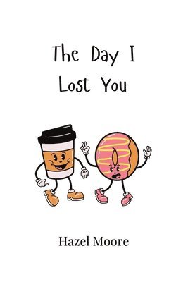 The Day I Lost You 1