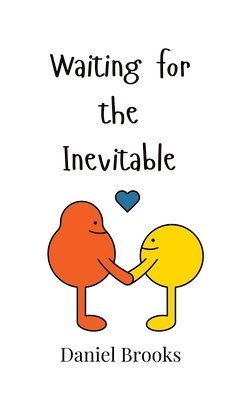 Daniel Brooks - Waiting for the Inevitable, Inbunden