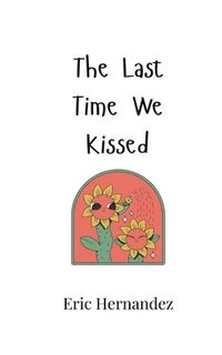 bokomslag The Last Time We Kissed