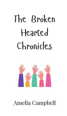 The Broken Hearted Chronicles 1