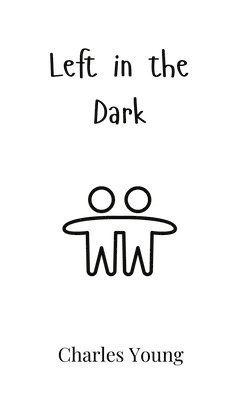 Charles Young - Left in the Dark, Inbunden