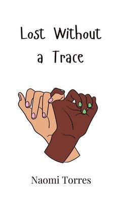 Naomi Torres - Lost Without a Trace, Inbunden