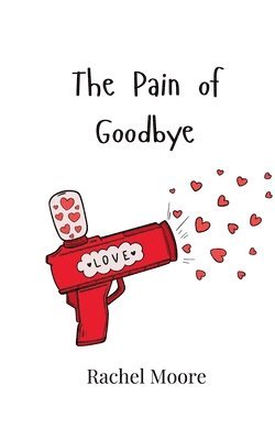 Rachel Moore - Pain of Goodbye, Häftad
