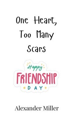 Alexander Miller - One Heart, Too Many Scars, Inbunden