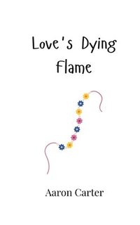 bokomslag Love's Dying Flame