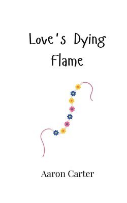 bokomslag Love's Dying Flame