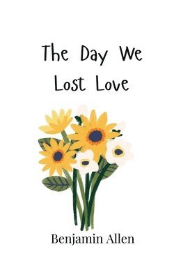 Benjamin Allen - Day We Lost Love, Häftad