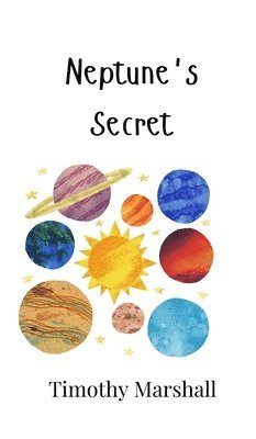 Timothy Marshall - Neptune's Secret, Inbunden