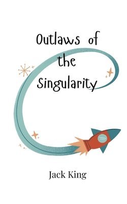 Outlaws of the Singularity 1