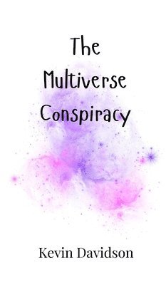 The Multiverse Conspiracy 1