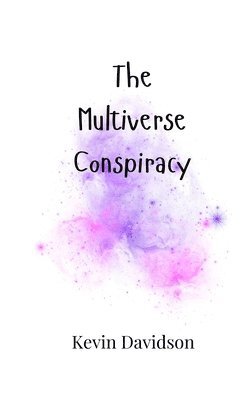 The Multiverse Conspiracy 1