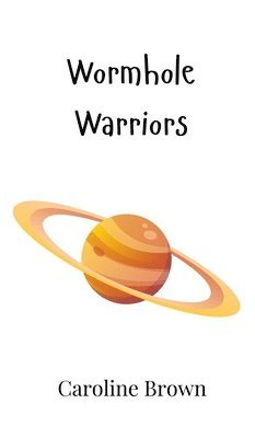 Wormhole Warriors 1