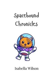 bokomslag Spacebound Chronicles