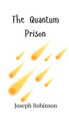 Joseph Robinson - Quantum Prison, Inbunden