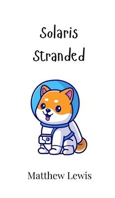 Matthew Lewis - Solaris Stranded, Inbunden