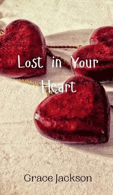 Grace Jackson - Lost in Your Heart, Inbunden