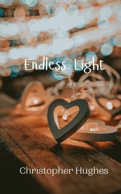 Christopher Hughes - Endless Light, Häftad