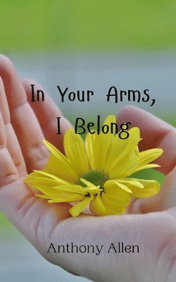 In Your Arms, I Belong