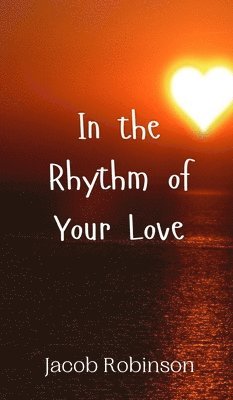 bokomslag In the Rhythm of Your Love