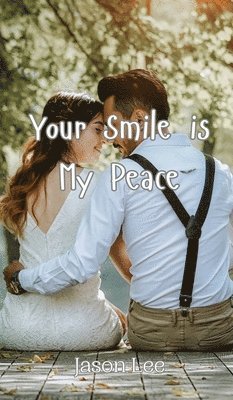 Jason Lee - Your Smile is My Peace, Inbunden