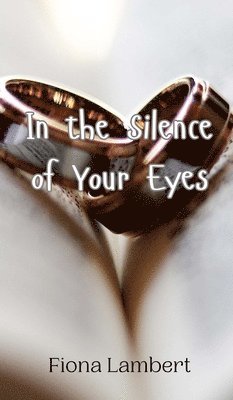 In the Silence of Your Eyes 1