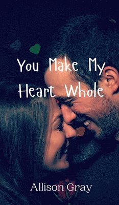 You Make My Heart Whole