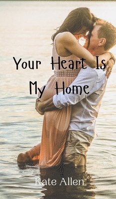 Your Heart Is My Home 1