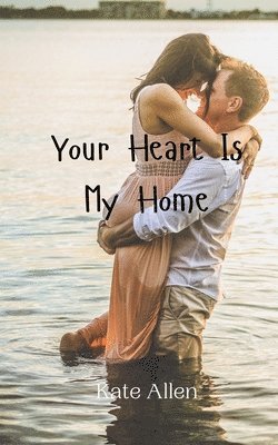 Your Heart Is My Home 1