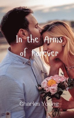 Charles Young - In the Arms of Forever, Häftad