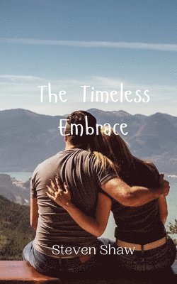 The Timeless Embrace 1