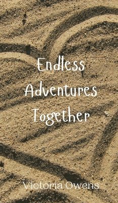 Victoria Owens - Endless Adventures Together, Inbunden