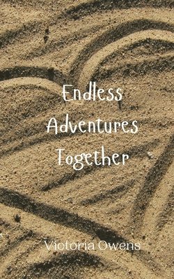 Victoria Owens - Endless Adventures Together, Häftad