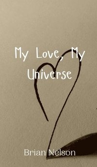 bokomslag My Love, My Universe