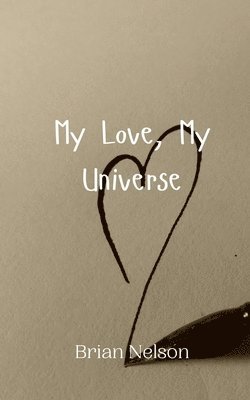 bokomslag My Love, My Universe