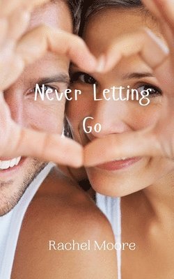 Rachel Moore - Never Letting Go, Häftad