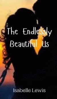 bokomslag Endlessly Beautiful Us