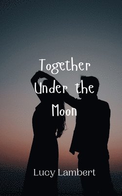 Together Under the Moon 1