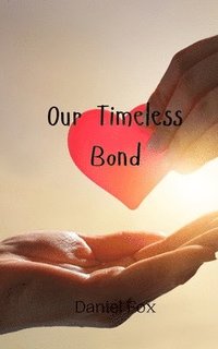 bokomslag Our Timeless Bond