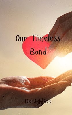Daniel Fox - Our Timeless Bond, Häftad