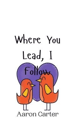 Where You Lead, I Follow 1