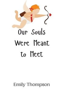 bokomslag Our Souls Were Meant to Meet