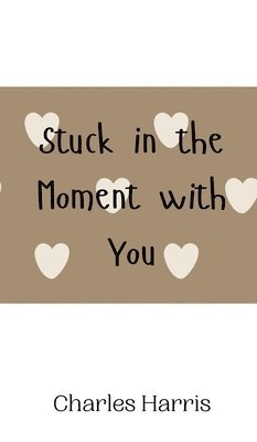 Stuck in the Moment with You 1