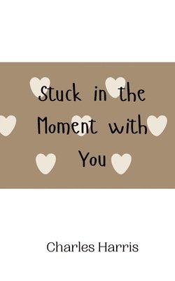 Stuck in the Moment with You 1