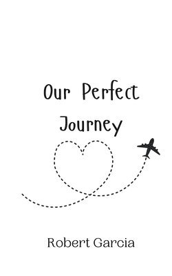 Our Perfect Journey 1