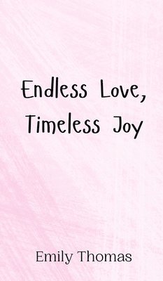 bokomslag Endless Love, Timeless Joy