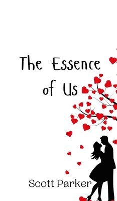 Scott Parker - Essence of Us, Inbunden